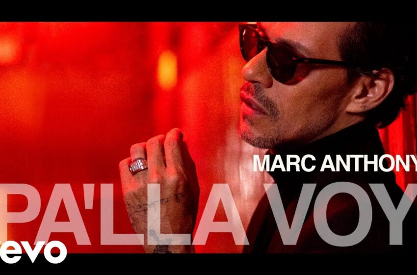 Marc Anthony – Pa’lla Voy